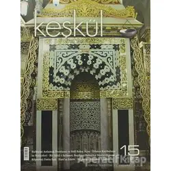 Keşkül Dergisi Sayı: 15 (Yaz) Üç Aylık Tasavvuf ve Kültür Sanat Dergisi - Sufi Kitap