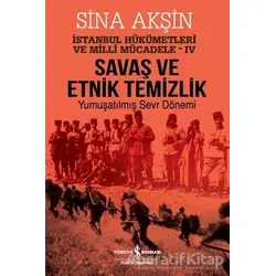 Savaş ve Etnik Temizlik - İstanbul Hükümetleri ve Milli Mücadele 4