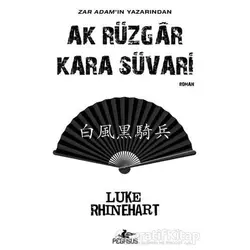 Ak Rüzgar Kara Süvari - Luke Rhinehart - Pegasus Yayınları