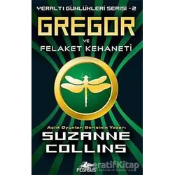Gregor ve Felaket Kehaneti - Suzanne Collins - Pegasus Çocuk Yayınları