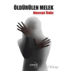 Öldürülen Melek - Nevzat İldiz - Liman Yayınevi