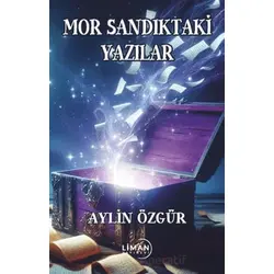 Mor Sandıktaki Yazılar - Aylin Özgür - Liman Yayınevi