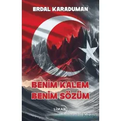 Benim Kalem Benim Sözüm - Erdal Karaduman - Liman Yayınevi