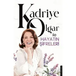Kadriye Olgar ile Hayatın Şifreleri - Kadriye Olgar - Destek Yayınları