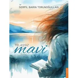 Telaşsız Mavi - Serpil Barın Torunoğulları - Destek Yayınları