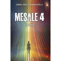 Meşale 4 - Ebru Sezgi Sabahoğlu - Cinius Yayınları