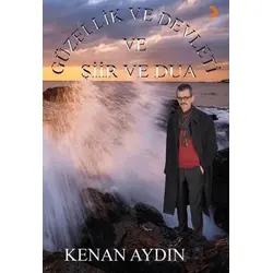 Güzellik ve Devleti ve Şiir ve Dua - Kenan Aydın - Cinius Yayınları