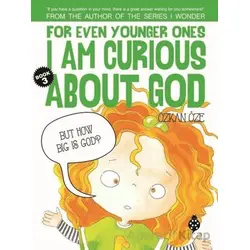 For Even Younger Ones Book 3 - I am Curious About God - Özkan Öze - Uğurböceği Yayınları