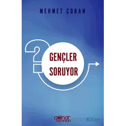 Gençler Soruyor - Mehmet Çoban - Gülnar Yayınları