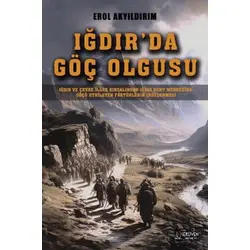 Iğdır’da Göç Olgusu - Erol Akyıldırım - Serüven Yayınevi
