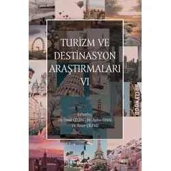 Turizm ve Destinasyon Araştırmaları - VI - Kolektif - Paradigma Akademi Yayınları