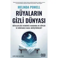 Rüyaların Gizli Dünyası: Rüyalar Bize Kendimiz Hakkında Ne Söyler ve Dünyamızı Nasıl Değiştirirler?