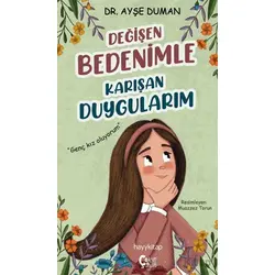 Değişen Bedenimle Karışan Duygularım - Ayşe Duman - Hayykitap