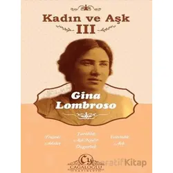 Kadın ve Aşk - III - Gina Lombroso - Cağaloğlu Yayınevi