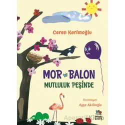 Mor Balon Mutluluk Peşinde - Ceren Kerimoğlu - İthaki Çocuk Yayınları