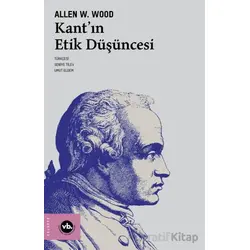 Kantın Etik Düşüncesi - Allen W. Wood - Vakıfbank Kültür Yayınları