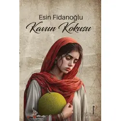 Kavun Kokusu - Esin Fidanoğlu - Kitap Müptelası Yayınları