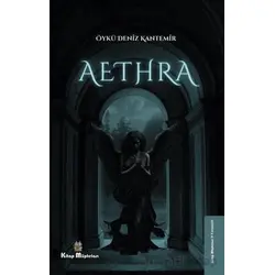 Aethra - Öykü Deniz Kantemir - Kitap Müptelası Yayınları
