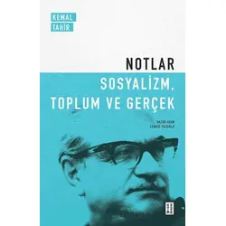 Notlar - Sosyalizm, Toplum ve Gerçek - Kemal Tahir - Ketebe Yayınları