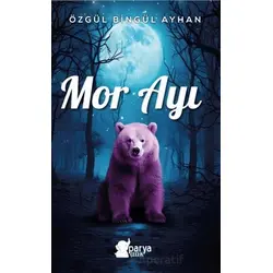 Mor Ayı - Özgül Bingül Ayhan - Parya Kitap