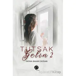 Tutsak Gelin 2 - Fatma Bahar Doğan - Herdem Kitap