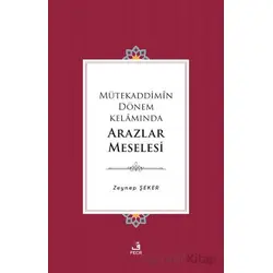 Mütekaddimin Dönem Kelamında Arazlar Meselesi - Zeynep Şeker - Fecr Yayınları