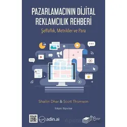 Pazarlamacının Dijital Reklamcılık Rehberi - Scott Thomson - The Kitap