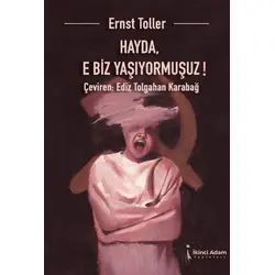 Hayda, E Biz Yaşıyormuşuz! - Ediz Tolgahan Karabag - İkinci Adam Yayınları