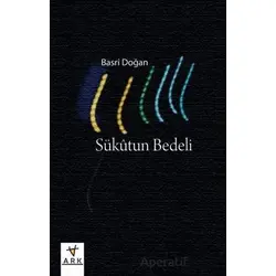 Sükutun Bedeli - Basri Doğan - Ark Kitapları
