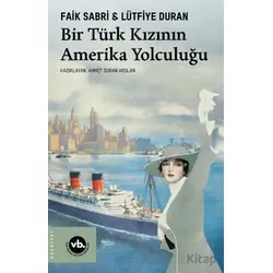 Bir Türk Kızının Amerika Yolculuğu - Faik Sabri Dran - Vakıfbank Kültür Yayınları
