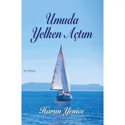 Umuda Yelken Açtım - Harun Yenice - Tunç Yayıncılık