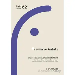 Travma ve Anlatı - Deniz Gündoğan İbrişim - Livera Yayınevi