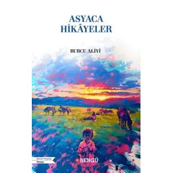 Asyaca Hikayeler - Burcu Aliyi - Bengü Yayınları