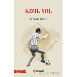 Kızıl Yol - Hüseyin Musli - Bengü Yayınları