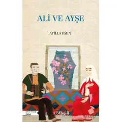 Ali ve Ayşe - Atilla Emin - Bengü Yayınları