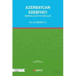 Azerbaycan Edebiyatı - Merhaleler ve Simalar - İsa Habibbeyli - Bengü Yayınları