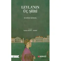 Leylanın Üç Şiiri - Rahile Kemal - Bengü Yayınları