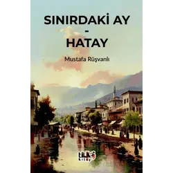 Sınırdaki Ay - Hatay - Mustafa Rüşvanlı - Tilki Kitap
