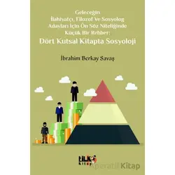 Geleceğin İlahiyatçı, Filozof ve Sosyolog Adayları İçin Ön Söz Niteliğinde Küçük Bir Rehber: Dört Ku