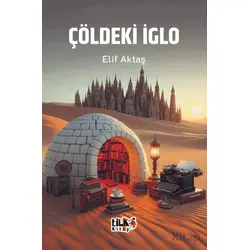Çöldeki İglo - Elif Aktaş - Tilki Kitap
