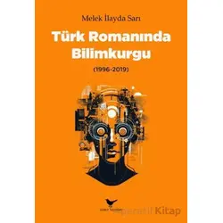 Türk Romanında Bilimkurgu (1996-2019) - Melek İlayda Sarı - Günce Yayınları