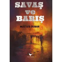 Savaş ve Barış - Mustafa Duman - Günce Yayınları