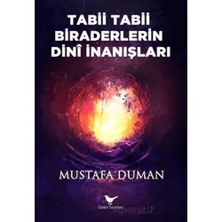 Tabii Tabii Biraderlerin Dini İnanışları - Mustafa Duman - Günce Yayınları