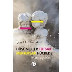 Düşünceler Tutsak Mektuplar Hücrede - Şenel Gülbudak - Herdem Kitap