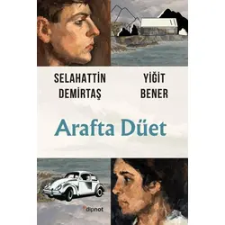 Arafta Düet - Selahattin Demirtaş , Yiğit Bener - Dipnot Yayınları