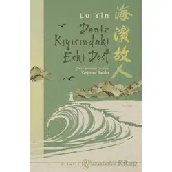 Deniz Kıyısındaki Eski Dost - Lu Yin - Otantik Kitap