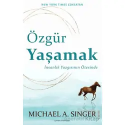 Özgür Yaşamak - Michael A. Singer - Sola Unitas