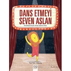Dans Etmeyi Seven Aslan - Tom Tinn-Disbury - 1001 Çiçek Kitaplar