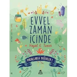 Evvel Zaman İçinde - Masallarla Değerler 1 - Hayal K. Tuncer - Final Kültür Sanat Yayınları