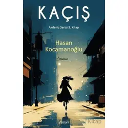 Kaçış - Akdeniz Serisi 3. Kitap - Hasan Kocamanoğlu - Armoni Yayıncılık